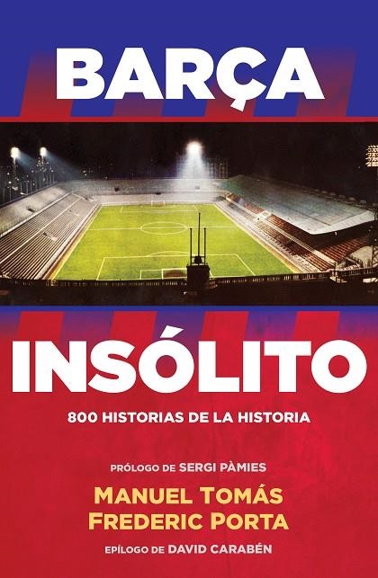 BARÇA INSOLITO | 9788494506437 | Porta, Frederic;Tomás, Manuel