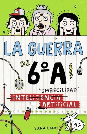 GUERRA DE 6º A (IMBECILIDAD ARTIFICIAL) | 9788420484570 | Cano, Sara