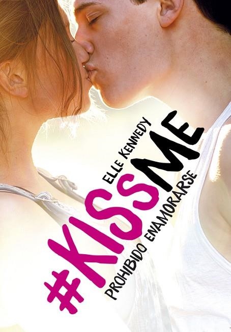 #KISS ME. PROHIBIDO ENAMORARSE | 9788420483894 | Elle Kennedy