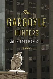 GARGOYLE HUNTERS, THE | 9781524711139 | JOHN FREEMAN GILL