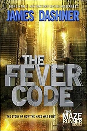 FEVER CODE, THE | 9781524700812 | JAMES DASHNER