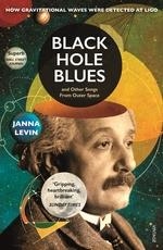 BLACK HOLE BLUES AND OTHER SONGS FROM OUTER SPACE | 9780099569589 | JANNA LEVIN