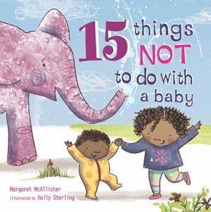 15 THINGS NOT TO DO WITH A BABY | 9781847807533 | MARGARET MCALLISTER