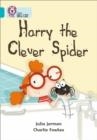 HARRY THE CLEVER SPIDER -FICTION-TURQUOISE - BAND 7 | 9780007186075