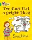 I'VE JUST HAD A BRIGHT IDEA! -FICTION-GREEN - BAND 5 | 9780007336098