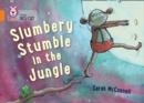 SLUMBERY STUMBLE IN THE JUNGLE -FICTION-ORANGE - BAND 6 | 9780007591053 | SARAH MCCONNELL