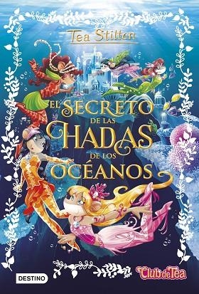 TSE4. EL SECRETO DE LAS HADAS DE LOS OCEANOS | 9788408161325 | Stilton, Tea
