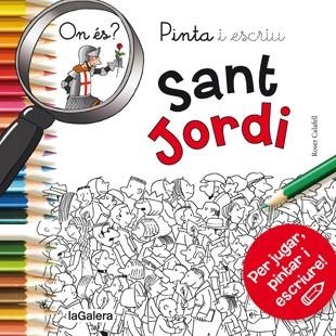 PINTA I ESCRIU. ON ES SANT JORDI | 9788424657611 | ROSER CALAFELL