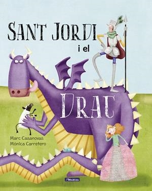SANT JORDI I EL DRAC | 9788448847739 | Marc Casanovas/Mónica Carretero Sáez