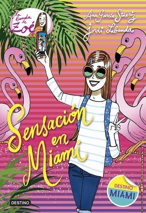 LA BANDA DE ZOE 13. SENSACION EN MIAMI | 9788408161783 | García-Siñeriz, Ana;Labanda Blanco, Jordi