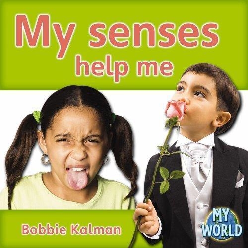MY SENSES HELP ME | 9780778794721 | BOBBIE KALMAN