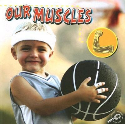 OUR MUSCLES | 9781600446733 | SUSAN THAMES