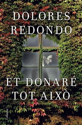 ET DONARE TOT AIXO | 9788466421997 | DOLORES REDONDO