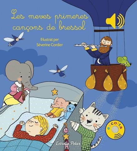 LES MEVES PRIMERES CANÇONS DE BRESSOL. LLIBRE MUSICAL | 9788491370284 | Cordier, Severine