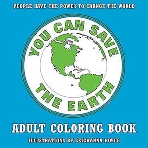 YOU CAN SAVE THE EARTH ADULT COLORING BOOK | 9781578266722 | SEAN K SMITH
