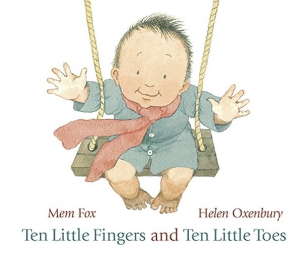 TEN LITTLE FINGERS AND TEN LITTLE TOES | 9781406331264 | MEM FOX