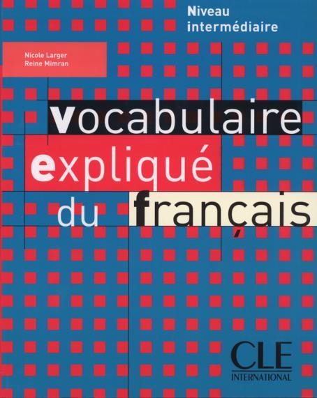 VOCABULAIRE EXPLIQUE DU FRANÇAIS NIVEAU INTERMEDIA | 9782090337198 | DOROTHÉE ESCOUFIER