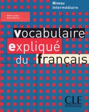 VOCABULAIRE EXPLIQUE DU FRANÇAIS NIVEAU INTERMEDIA | 9782090337198 | DOROTHÉE ESCOUFIER