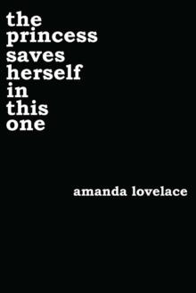 PRINCESS SAVES HERSELF IN THIS ONE,THE | 9781449486419 | AMANDA LOVELACE