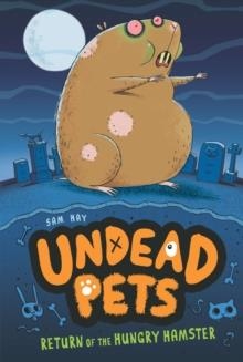 UNDEAD PETS 1: RETURN OF THE HUNGRY HAMSTER | 9780448477954
