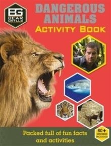 BEAR GRYLLS ACTIVITY SERIES: DANGEROUS ANIMALS | 9781786960054 | BEAR GRYLLS
