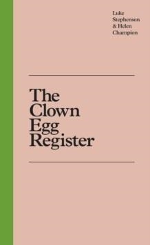 THE CLOWN EGG REGISTER | 9781846149085 | STEPHENSON AND CHAMPION