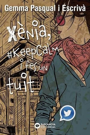 XENIA, #KEEPCALM I FES UN TUIT | 9788448936013 | GEMMA PASQUAL I ESCRIVÀ