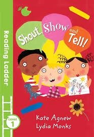 READING LADDER 1: SHOUT, SHOW AND TELL! | 9781405282246 | KATE AGNEW