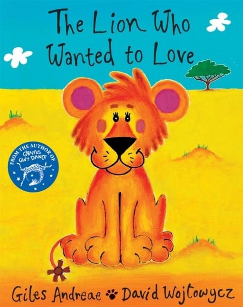 THE LION WHO WANTED TO LOVE PB | 9781860399138 | GILES ANDREAE