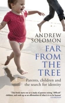 FAR FROM THE TREE | 9780099460992 | ANDREW SOLOMON