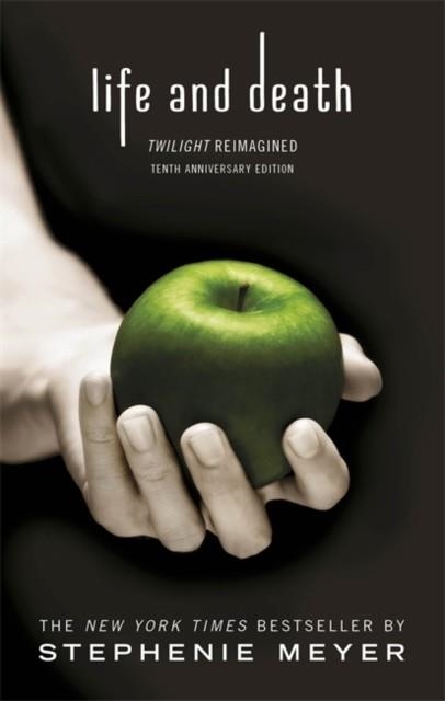 LIFE AND DEATH: TWILIGHT REIMAGINED | 9780349002934 | STEPHENIE MEYER