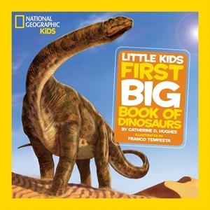 LITTLE KIDS FIRST BIG BOOK OF DINOSAURS | 9781426308468 | CATHERINE D HUGHES