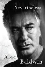 NEVERTHELESS | 9780062409706 | ALEC BALDWIN