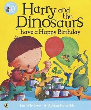 HARRY AND THE DINOSAURS HAVE A HAPPY BIRTHDAY | 9780141500515 | IAN WHYBROW