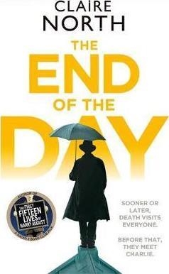 THE END OF THE DAY | 9780356507354 | CLAIRE NORTH
