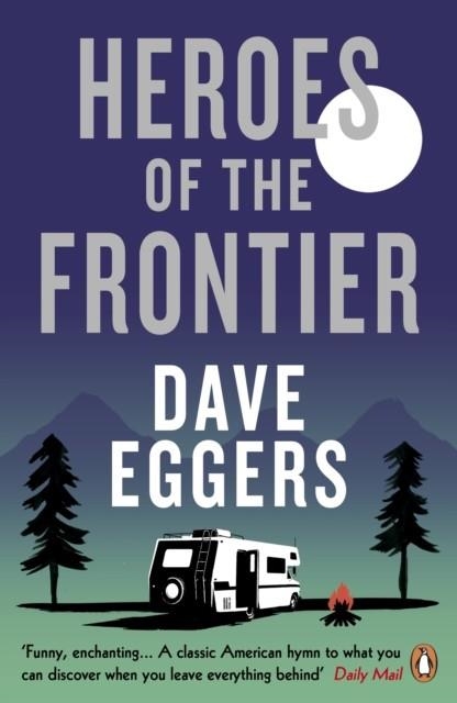 HEROES OF THE FRONTIER | 9780241979044 | DAVE EGGERS