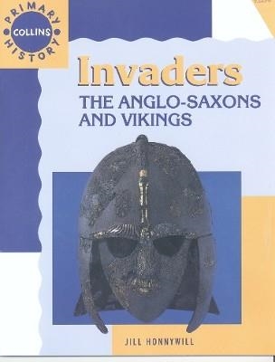 INVADERS: THE ANGLO-SAXONS AND VIKINGS | 9780003138191