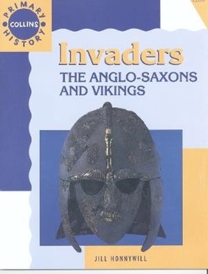 INVADERS: THE ANGLO-SAXONS AND VIKINGS | 9780003138191
