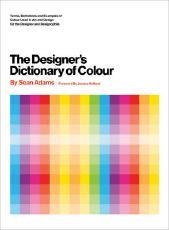 THE DESIGNER'S DICTIONARY OF COLOUR | 9781419726392 | SEAN ADAMS