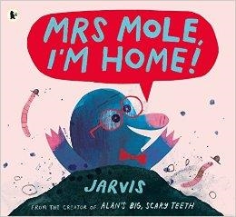 MRS MOLE, I'M HOME! | 9781406372434 | JARVIS