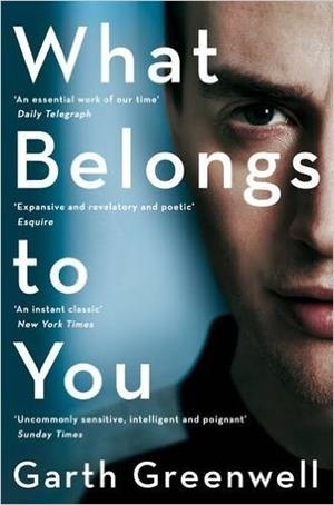 WHAT BELONGS TO YOU | 9781447280521 | GARTH GREENWELL