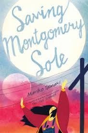 SAVING MONTGOMERY SOLE | 9781250104403 | MARIKO TAMAKI