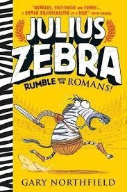 JULIUS ZEBRA 1: RUMBLE WITH THE ROMANS! | 9781406365870 | GARY NORTHFIELD