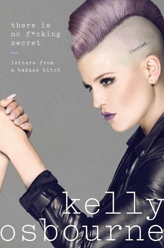 THERE IS NO F*CKING SECRET | 9780735215795 | KELLY OSBOURNE