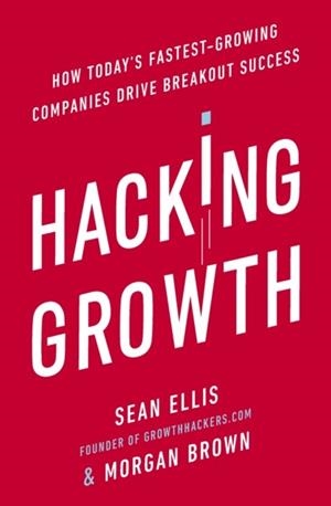 HACKING GROWTH | 9780753545379 | MORGAN BROWN/SEAN ELLIS