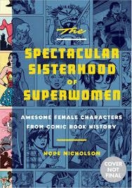SPECTACULAR SISTERHOOD OF SUPERWOMEN | 9781594749483 | HOPE NICHOLSON