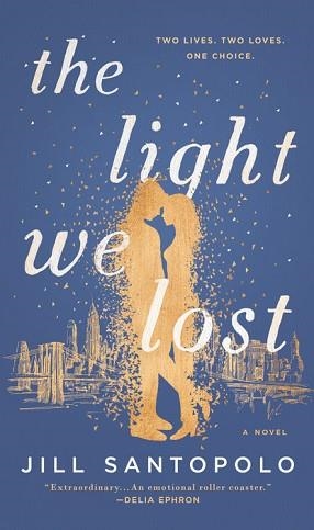 THE LIGHT WE LOST | 9780735217102 | JILL SANTOPOLO