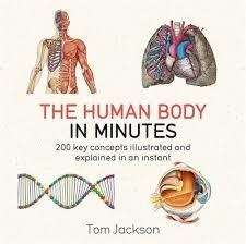 THE HUMAN BODY IN MINUTES | 9781786481238 | TOM JACKSON