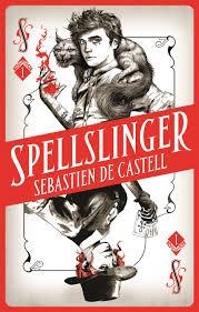 SPELLSLINGER | 9781471406119 | SEBASTIEN DE CASTELL