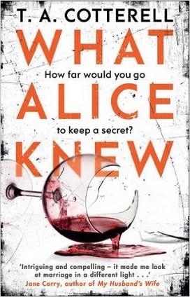 WHAT ALICE KNEW | 9781784162399 | T A COTTERELL